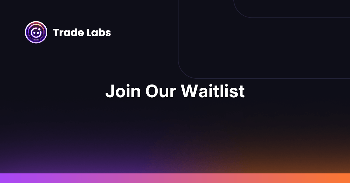 Join Trade Labs Waitlist | AI-Powered Automated Trading